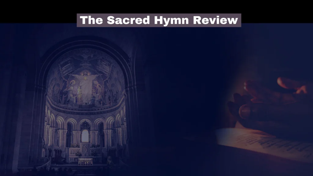The Sacred Hymn Review