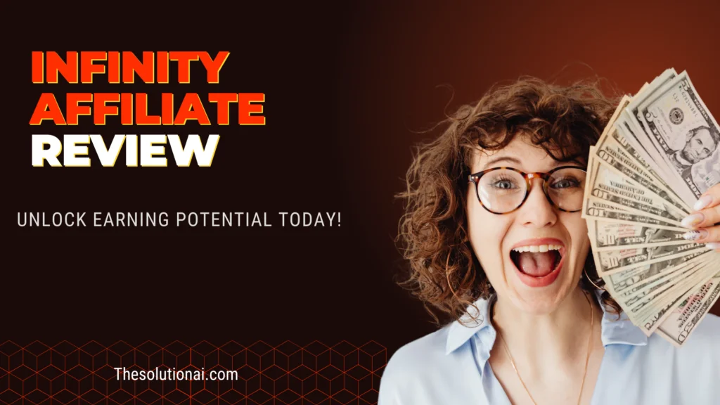 Infinity Affiliate Review 2024: Unlocking New Income Streams for Your Online Business