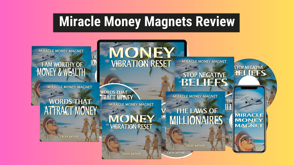 Miracle Money Magnets Program Reviews