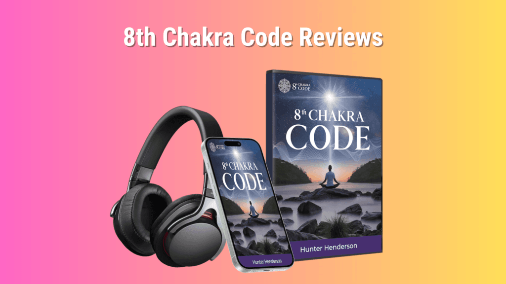 8th Chakra Code Reviews- Is It Worth the Money?