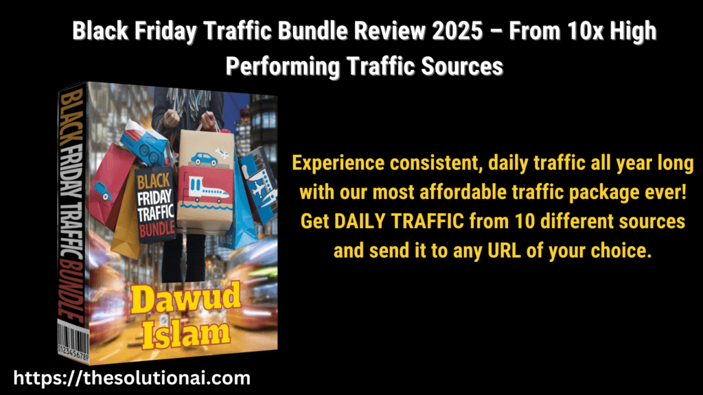 Black Friday Traffic Bundle Review 2025 – From 10x High Performing Traffic Sources