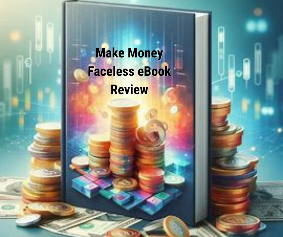 Make Money Faceless eBook Review