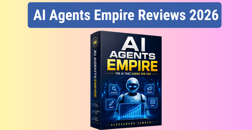 AI Agents Empire Reviews 2026